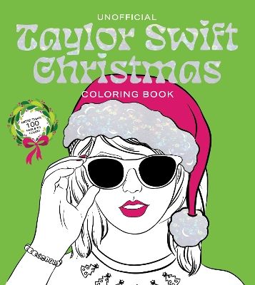 Unofficial Taylor Swift Christmas Coloring Book: More than 100 Pages to Color! | 0:e upplagan