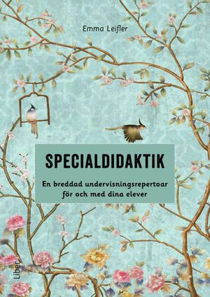 Specialdidaktik : en breddad undervisningsrepertoar för och med dina elever | 1:a upplagan