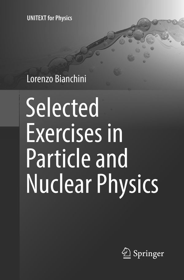 Selected Exercises in Particle and Nuclear Physics | 1:a upplagan