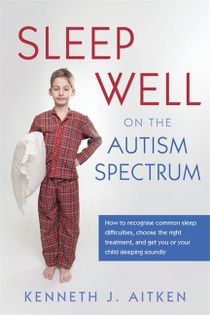 Sleep well on the autism spectrum - how to recognise common sleep difficult
