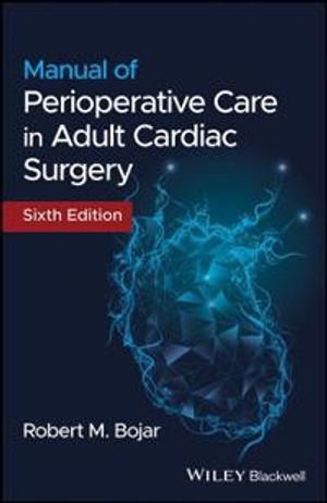 Manual of Perioperative Care in Adult Cardiac Surgery | 6:e upplagan