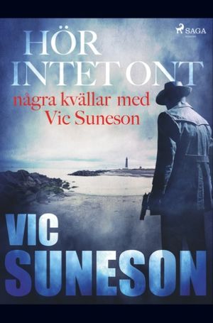 Hör intet ont : några kvällar med Vic Suneson | 1:a upplagan