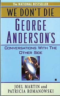 We Don't Die: George Anderson's Conversations With The Other