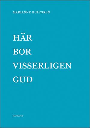 Här bor visserligen Gud | 1:a upplagan