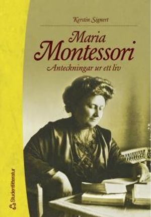 Maria Montessori : anteckningar ur ett liv | 1:a upplagan