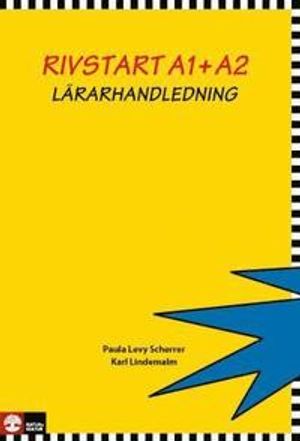 Rivstart A1+A2 Lärarhandledning : svenska som främmande språk, lärarhandledning | 1:a upplagan