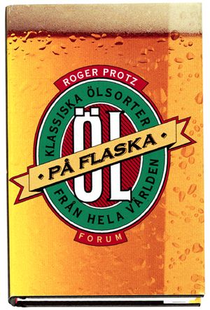 ÖL! Klassiska ölsorter på flaska från hela världen