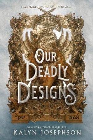 Our Deadly Designs