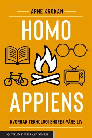 Homo appiens. Hvordan teknologi endrer våre liv | 0:e upplagan
