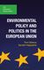 Environmental Policy and Politics in the European Union