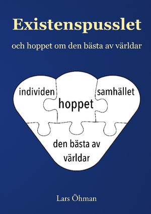 Existenspusslet : och hoppet om den bästa av världar | 1:a upplagan