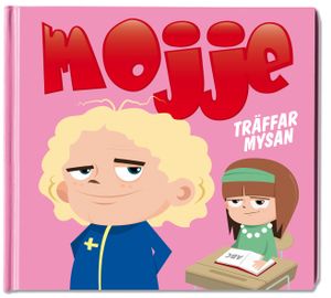 Mojje träffar Mysan | 1:a upplagan