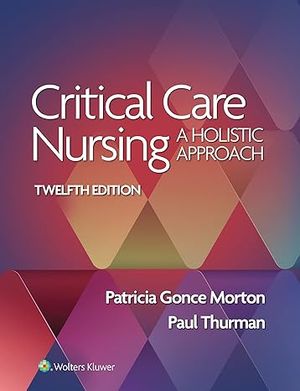 Critical Care Nursing: A Holistic Approach | 12:e upplagan