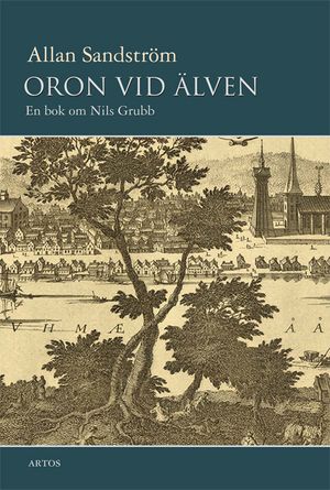 Oron vid älven : en bok om Nils Grubb