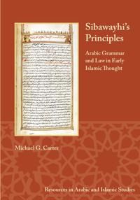 Sibawayhis principles - arabic grammar and law in early islamic thought | 0:e upplagan