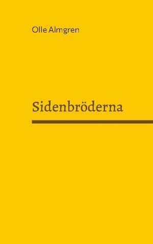 Sidenbröderna | 1:a upplagan