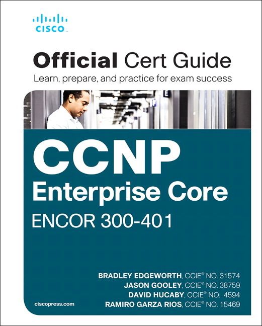 CCNP and CCIE Enterprise Core ENCOR 350-401 Official Cert Guide, 1/e | 0:e upplagan