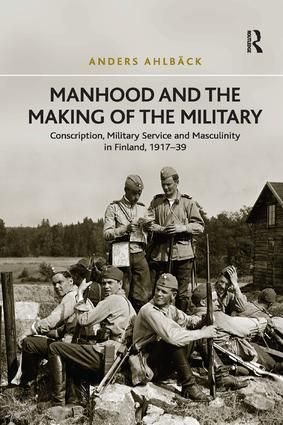 Manhood and the Making of the Military | 1:a upplagan
