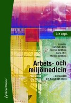 Arbets- och miljömedicin : en lärobok om hälsa och miljö | 3:e upplagan