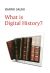 What is Digital History? (2020)