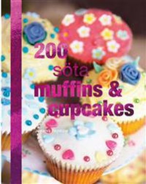 200 söta muffins & cupcakes