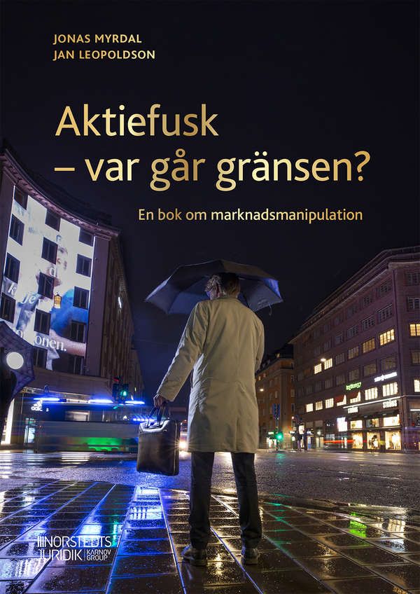 Marknadsmanipulation : Var går gränsen för tillåten börshandel? | 1:a upplagan