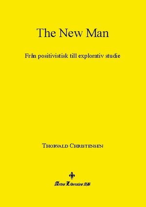 The New Man : från positivistisk till explorativ studie | 1:a upplagan