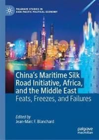 Chinas Maritime Silk Road Initiative, Africa, and the Middle East