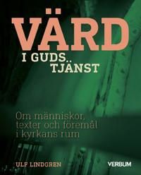 Värd i Guds tjänst : Om människor, texter och föremål i kyrkans rum