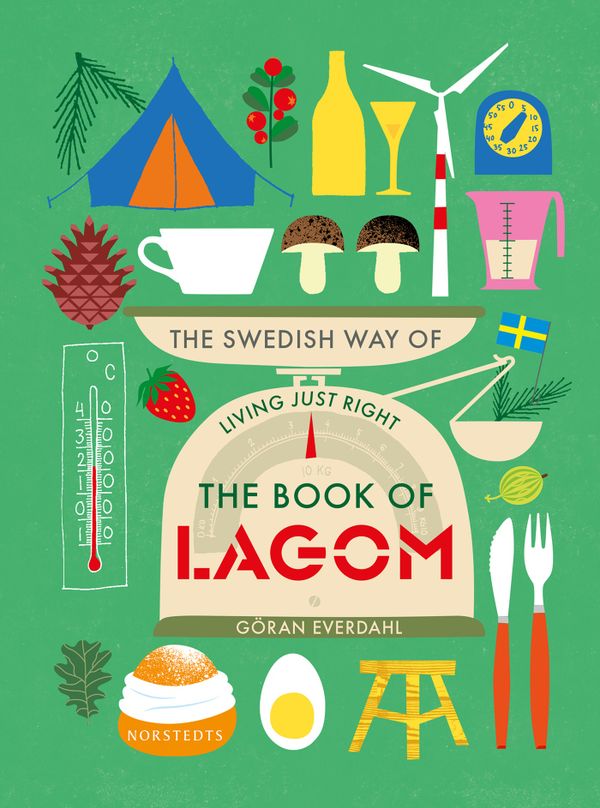 The book of lagom : the swedish way of living just right | 1:a upplagan