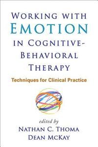 Working with Emotion in Cognitive-Behavioral Therapy