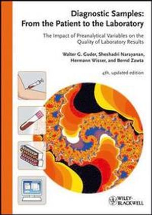 Diagnostic Samples: From the Patient to the Laboratory: The Impact of Preanalytical Variables on the Quality of Laboratory Resul | 1:a upplagan