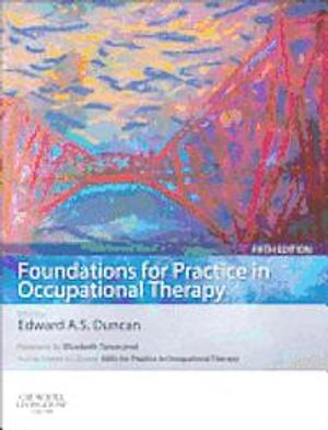 Foundations for Practice in Occupational Therapy | 5:e upplagan