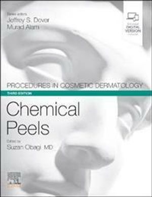 Procedures in Cosmetic Dermatology Series: Chemical Peels | 3:e upplagan