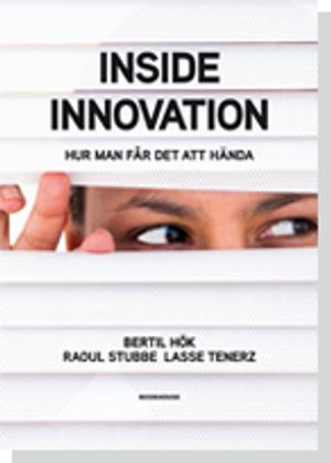 Inside innovation : hur man får det att hända | 1:a upplagan