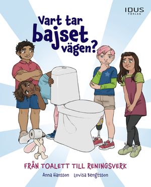 Vart tar bajset vägen - från toalett till reningsverk