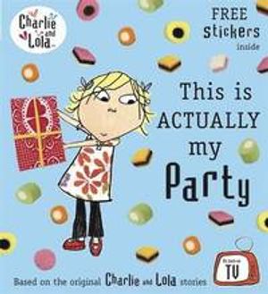 Charlie and lola: this is actually my party