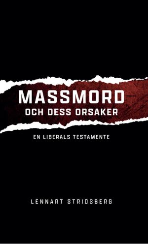 Massmord och dess orsaker - en liberals testamente