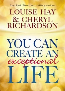 You can create an exceptional life - candid conversations with louise hay a
