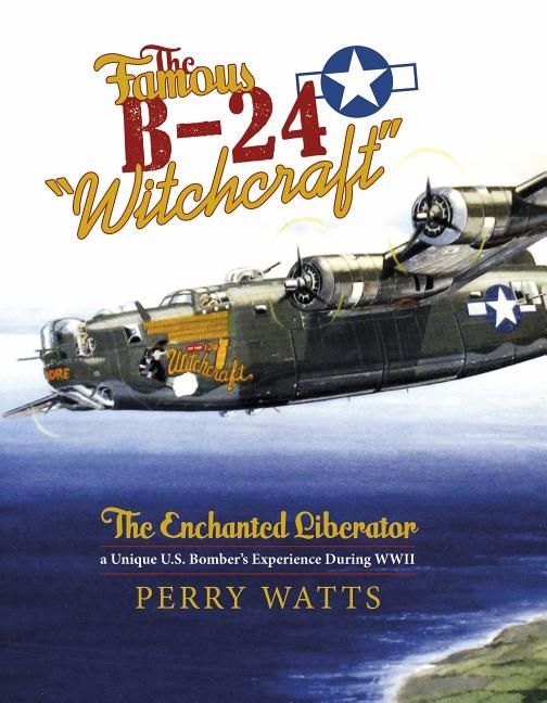 Famous b-24 "witchcraft" - the enchanted liberatoraa unique u.s. bombers ex | 0:e upplagan