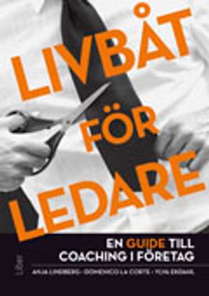 Livbåt för ledare : en guide till coaching i företag | 1:a upplagan