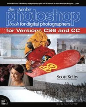 The Adobe Photoshop Book for Digital Photographers (covers Photoshop CS6 and Photoshop CC)