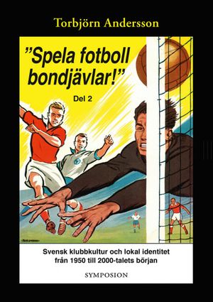 Spela fotboll bondjävlar! Del 2 | 1:a upplagan