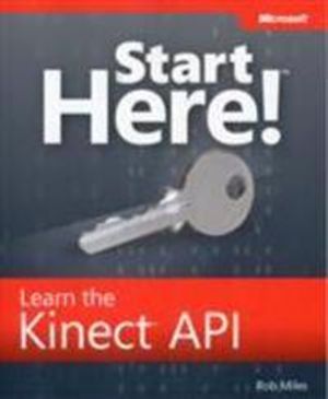 Start Here! Learn the Kinect API | 1:a upplagan