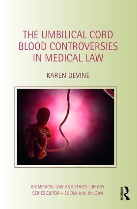 The Umbilical Cord Blood Controversies in Medical Law | 1:a upplagan