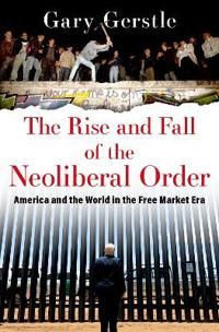The Rise and Fall of the Neoliberal Order | 0:e upplagan