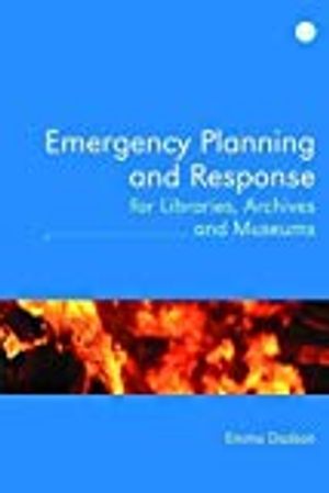 Emergency Planning and Response for Libraries, Archives and Museums | 1:a upplagan