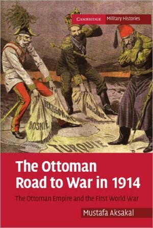 The Ottoman Road to War in 1914