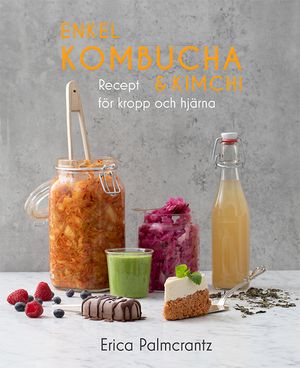 Enkel kombucha och kimchi | 1:a upplagan