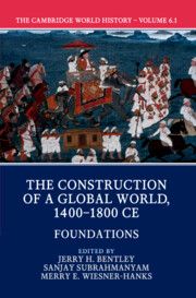 The Cambridge World History: Volume 6, The Construction of a Global World, 1400-1800 CE, Part 1, Foundations | 0:e upplagan